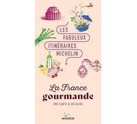 Les Fabuleux Itinéraires Michelin - La France gourmande carte + guide - Collectif - Michelin Travel Partner - broché - Guide