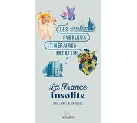 Les Fabuleux Itinéraires Michelin - La France insolite - Collectif - Michelin Travel Partner - broché - Guide