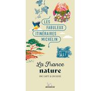 Les Fabuleux Itinéraires Michelin - La France nature carte + guide - Collectif - Michelin Travel Partner - broché - Guide