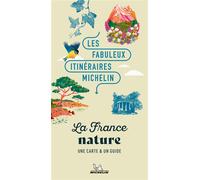 Les Fabuleux Itinéraires Michelin - La France nature carte + guide - Collectif - Michelin Travel Partner - broché - Guide