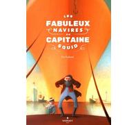 Éditions Margot Les Fabuleux Navires Du Capitaine Squid