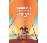 Les fabuleux navires du capitaine Squid - Eric Puybaret - Margot - cartonné - Album jeunesse dès 6 ans
