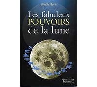 Les fabuleux pouvoirs de la lune