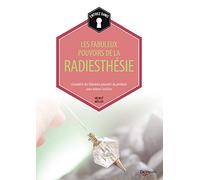 Les fabuleux pouvoirs de la radiesthésie