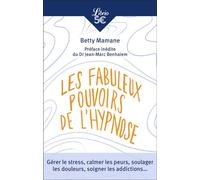 Les Fabuleux Pouvoirs de l'hypnose - Betty Mamane - Librio - Poche - Guide