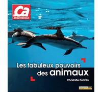 Les fabuleux pouvoirs des animaux