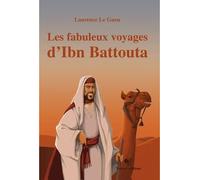 Les fabuleux voyages d'Ibn Battouta - Laurence Le Guen - Yomad - relié - Roman junior dès 9 ans
