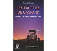 Les facéties de Gaspard: Itinéraire d'un paysan entre Rhône et Ain