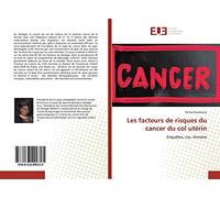 Les facteurs de risques du cancer du col utérin: Enquêtes, cas, témoins
