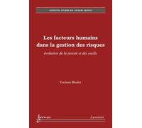 Les Facteurs Humains Dans La Gestion Des Risques - Evolution De La Pensée Et Des Outils