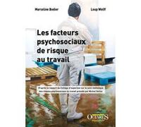Les facteurs psychosociaux de risque au travail (D'après le rapport présidé par Michel Gollac) Marceline Bodier (Auteur), Loup Wolff (Auteur)