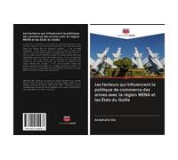Les facteurs qui influencent la politique de commerce des armes - Abdelhafid Dib - Vdm - broché - Essai