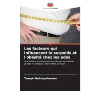 Les facteurs qui influencent le surpoids et l'obésité chez les ados: Une étude comparative entre les écoles secondaires privées et publiques, Addis-Abeba, Éthiopie