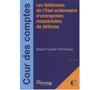 Les faiblesses de l'état actionnaire d'entreprises industrielles de défense Avril 2013 - Cour Des Comptes - Documentation Francaise - broché - Etude