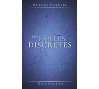 Les Failles discrètes: Recueil de nouvelles