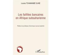 Les faillites bancaires en Afrique subsaharienne - Louise Tchamanbe Djine - L'harmattan - broché - Etude