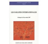 Les faillites internationales Colloque du 30 novembre 2007 - contributions en français et en anglais - Maya Boureghda - Societe Legislation Comparee - broché - Etude