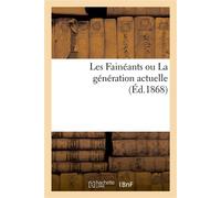 Les Fainéants ou La génération actuelle - Collectif - Hachette Bnf - broché - Livre