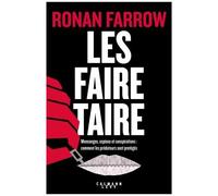 Les faire taire – Mensonges, espions et conspirations : comment les prédateurs sont protégés