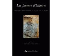 Les Faiseurs D'histoires - Politique De L'origine Et Écrits Sur Le Passé