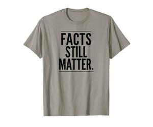Les Faits comptent Encore la Science Politique Déclaration de vérité T-Shirt