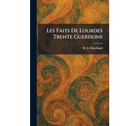 Les Faits De Lourdes Trente Guerisons