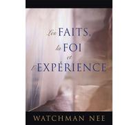 Les faits, la foi et l’expérience - Nee Watchman - Courant De Vie Eds - broché - Essai
