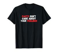 Les Faits ne se soucient Pas de Vos Sentiments T-Shirt