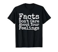 Les Faits ne se soucient Pas de Vos Sentiments T-Shirt Graphique avec Valeur