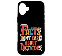 Les Faits ne se soucient Pas des dictateurs Coque pour iPhone 16 Plus