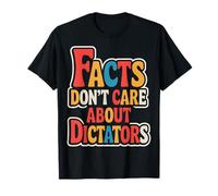 Les Faits ne se soucient Pas des dictateurs T-Shirt