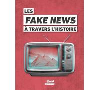 Les Fake News à travers l'histoire