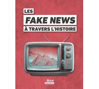 Les Fake News à travers l'histoire