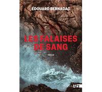 Les Falaises de sang Thriller - Edouard Bernadac - 123 Editions Du - broché - Roman