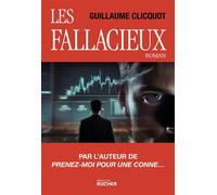Les fallacieux - Guillaume Clicquot - Rocher Eds Du - broché - Roman