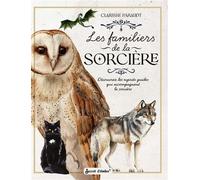 Les familiers de la sorcière Découvrez les esprits guides qui accompagnent la sorcière - Clarisse Paradot - Secret D'etoiles - broché - Essai