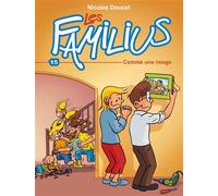Les Familius, Comme une image Tome 15 - Nicolas Doucet - Plein Vent - cartonné - Bande dessinée jeunesse