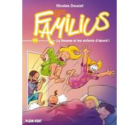 Les Familius, La flemme et les enfants d'abord !: Tome 11