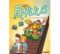 Les Familius, Un long fleuve tranquille Tome 17 - Nicolas Doucet - Plein Vent - cartonné - Bande dessinée jeunesse