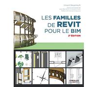 Les familles de Revit pour le BIM: Préface d'Emmanuel Di Giacomo