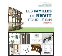 Les familles de Revit pour le BIM: Préface d'Emmanuel Di Giacomo