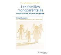 Les Familles Monoparentales - Conditions De Vie, Vécu Et Action Publique - Un État Des Savoirs