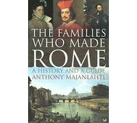 Les familles qui ont fait Rome : Une histoire et un guide