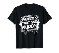 Les familles Qui se Font boueuses et boueuses T-Shirt