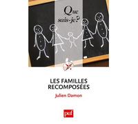 Les familles recomposées - Julien Damon - Que Sais-Je - Poche - Etude