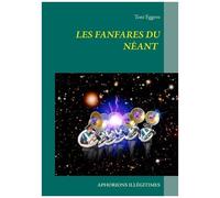 Les Fanfares Du Néant - Aphorions Illégitimes