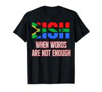 Les Fans d'Afrique du Sud Eish When Words are Not Enough T-Shirt