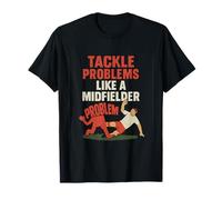 Les Fans de Football Amusants s'attaquent aux problèmes comme Un Design de Milieu de Terrain T-Shirt