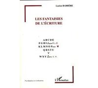 Les fantaisies de l'écriture - Lucien Barrère - L'harmattan - broché - Essai