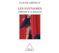 Les Fantasmes L'érotisme et la sexualité - Claude Crépault - Odile Jacob - broché - Etude